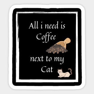 All i need coffee with cat Sticker